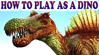 ARK HOW TO PLAY AS A DINO Ark Survival Evolved Play As A Dino Mod