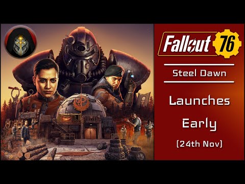 FALLOUT 76 | STEEL DAWN - Early Launch & New Features