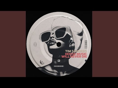 House Music Will Never Die