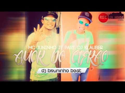 MC Juninho JT part. DJ Klauber - Amor do Cifrão (DJ Bruninho Beat)