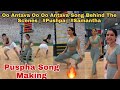 Oo Antava Oo Oo Antava Song Behind The Scenes | #Pushpa | #Samantha | Pushpa Song Making
