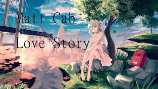 🎵Nightcore - Matt Cab - Love Story🎵
