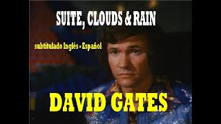DAVID GATES - SUITE, CLOUDS &amp; RAIN (1973) SUBTITULADO INGLÉS - ESPAÑOL