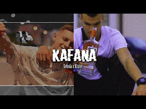 SEKULA X KIXTER - KAFANA 🍻