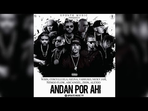 Andan Por Ahi (Versión Original) - Wisin, Cosculluela, Ozuna, Farruko, Nicky Jam, Ñengo Flow & Más