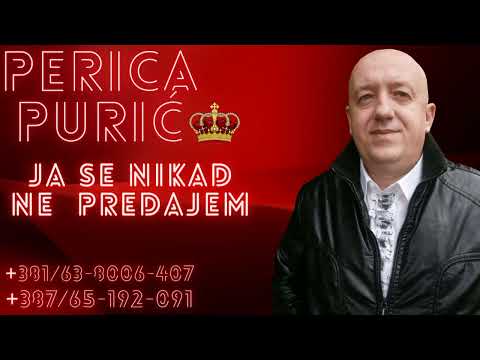 Perica Purić-Ja se nikad ne predajem           Novo Novo Novo!!!
