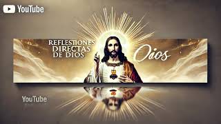REFLEXIONES DIRECTAS DE DIOS Live Stream
