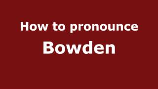 How to pronounce Bowden