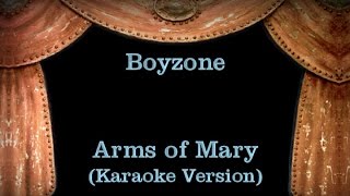 Boyzone - Arms of Mary - Lyrics (Karaoke Version)