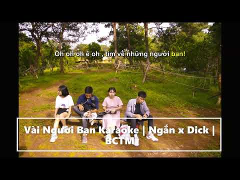 Vài Người Bạn "Karaoke" | Ngắn x Dick | "Đà Lạt" Ep2 ( Directed by Nguyễn Nhật Trung ) | BCTM