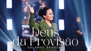 Deus da Provisão - Solange Brandão (Clipe Oficial)