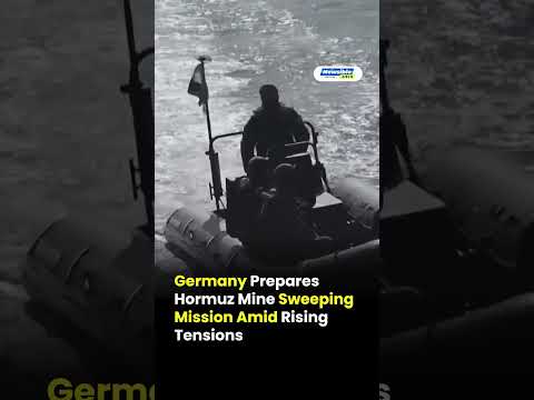Germany Plans Hormuz Security Mission Amid Tensions