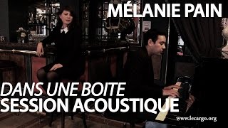 #857 Mélanie Pain - Dans une boite (Session Acoustique)