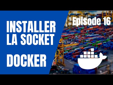 DOCKER 16 METTRE EN PLACE LA SOCKET