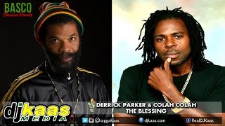 Derrick Parker & Colah Colah - The Blessing [Get myself together Riddim] Basco Elevation Rec| 2014