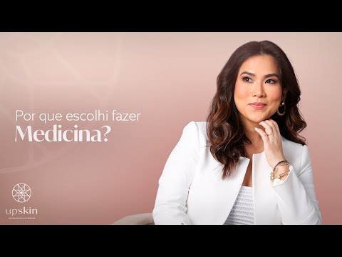 Por que escolhi fazer Medicina? | Clínica UpSkin | Dermatologia | São Paulo