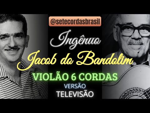 Ingênuo – Jacob do Bandolim | Partitura e Tablatura para Violão 6 Cordas 🎼