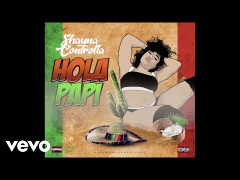 Shauna Controlla - Hola Papi (Official Audio)