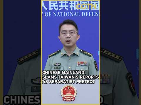 Chinese mainland slams Taiwan DPP authorities' reports as separatist pretext