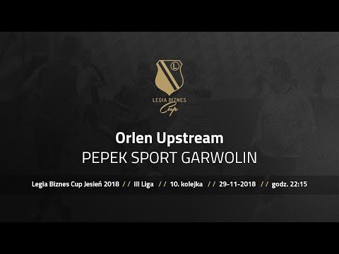 Skrót spotkania Orlen Upstream - PEPEK SPORT GARWOLIN ( Legia Biznes Cup Jesień 2018 )