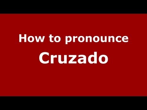 How to pronounce Cruzado