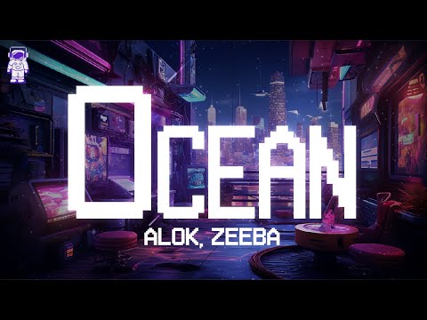 Alok, Zeeba, IRO ⚡ Ocean / Lyrics