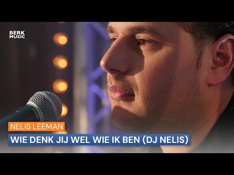 Nelis Leeman - Wie Denk Jij Wel Wie Ik Ben (DJ Nelis)