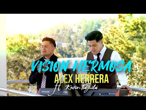 Alex Herrera Ft Kevin Tiguila - Visión Hermosa (VIDEOCLIP OFICIAL)
