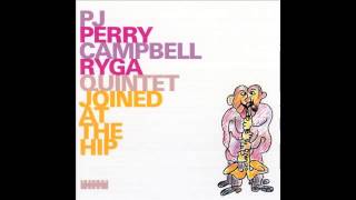 PJ Perry and Campbell Ryga Quintet-Joined at the Hip-Maybe Yes, Maybe No (Track 5)