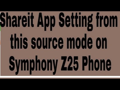 Shareit App Setting from this source mode on Symphony Z25 Phone