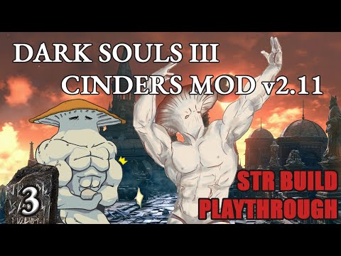 Dark Souls 3 Cinders Mod 2.11 Strength Build Playthrough - Trapped Chests and Dogs? [Part 3]