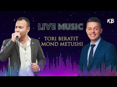 Tori Beratit, Mond Metushi / Kolazh live me kenge dasmash 2022