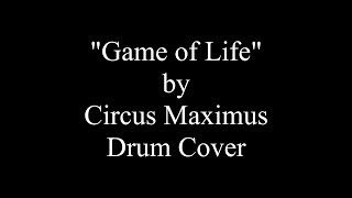 Game of Life (Drum Cover) - Circus Maximus