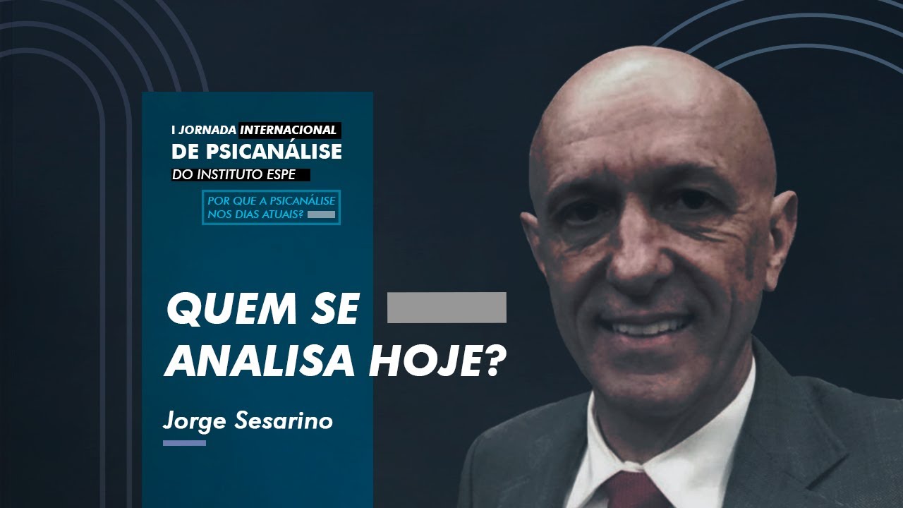 Quem se analisa hoje  - Dr. Jorge Sesarino