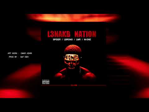 Spider Ft LBrono Ft LMR Ft M one  L3NAKEB NATION (démo Audio)