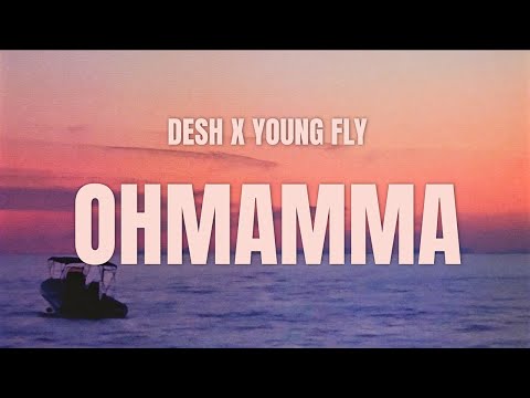 DESH x Young Fly - OHMAMMA (Dalszöveg videó)