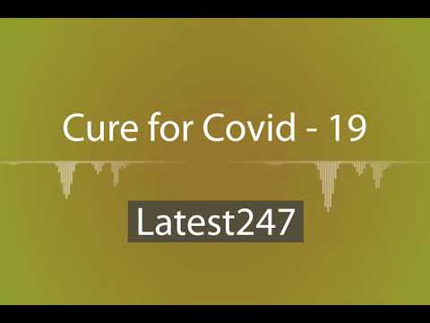 Cure for Covid-19 | Treatment for Coronavirus Breakthrough
