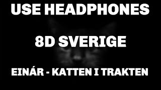 Einár - Katten i Trakten (8D AUDIO)