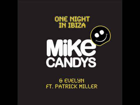 Mike Candys,Evelyn & Patrick Miller - One Night In Ibiza (XL REMIX)