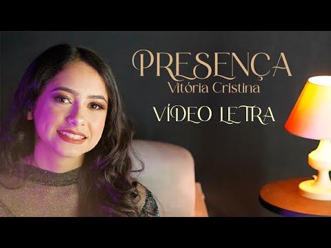 Presença - Vitória Cristina