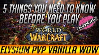 5 Things You Need To Know Before Playing Elysium PVP Vanilla WoW  (World of Warcraft)