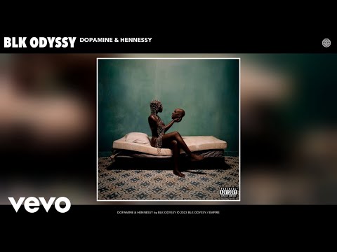 BLK ODYSSY - DOPAMINE & HENNESSY (Official Audio)