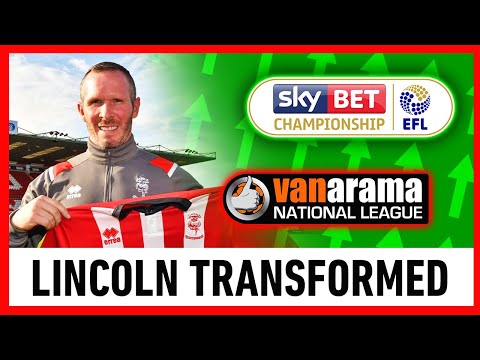 How Lincoln City Have TRANSFORMED Their Fortunes