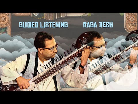 Guided Listening | Raga Desh | Pandit Nikhil Banerjee
