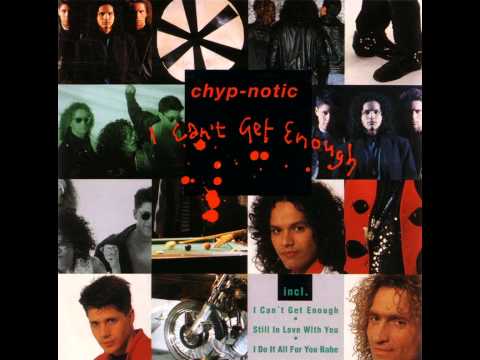 Chyp-Notic - I Can't Get Enough - Guilty Of Love