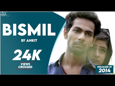 Ankit Rajput Song Bismil...
