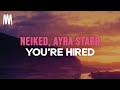 NEIKED feat. Ayra Starr - You're Hired (Lyrics)