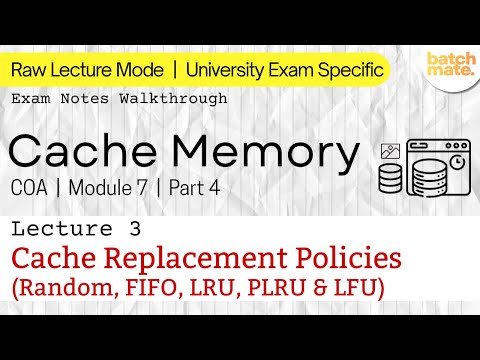 Cache Memory. Lec 3: Cache Replacement Policies (Random, FIFO, LRU, PLRU & LFU) | COA Module 7.4