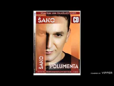 Šako Polumenta - Za oproštaj ne molim - (Audio 2006)
