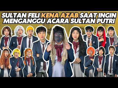 SULTAN FELI KENA AZAB SAAT INGIN MENGANGGU ACARA SULTAN PUTRI